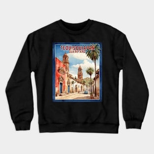 Tequisquiapan Queretaro Mexico Vintage Tourism Travel Crewneck Sweatshirt